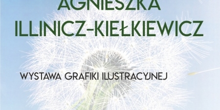 Wystawa Agnieszki Illinicz-Kiełkiewicz